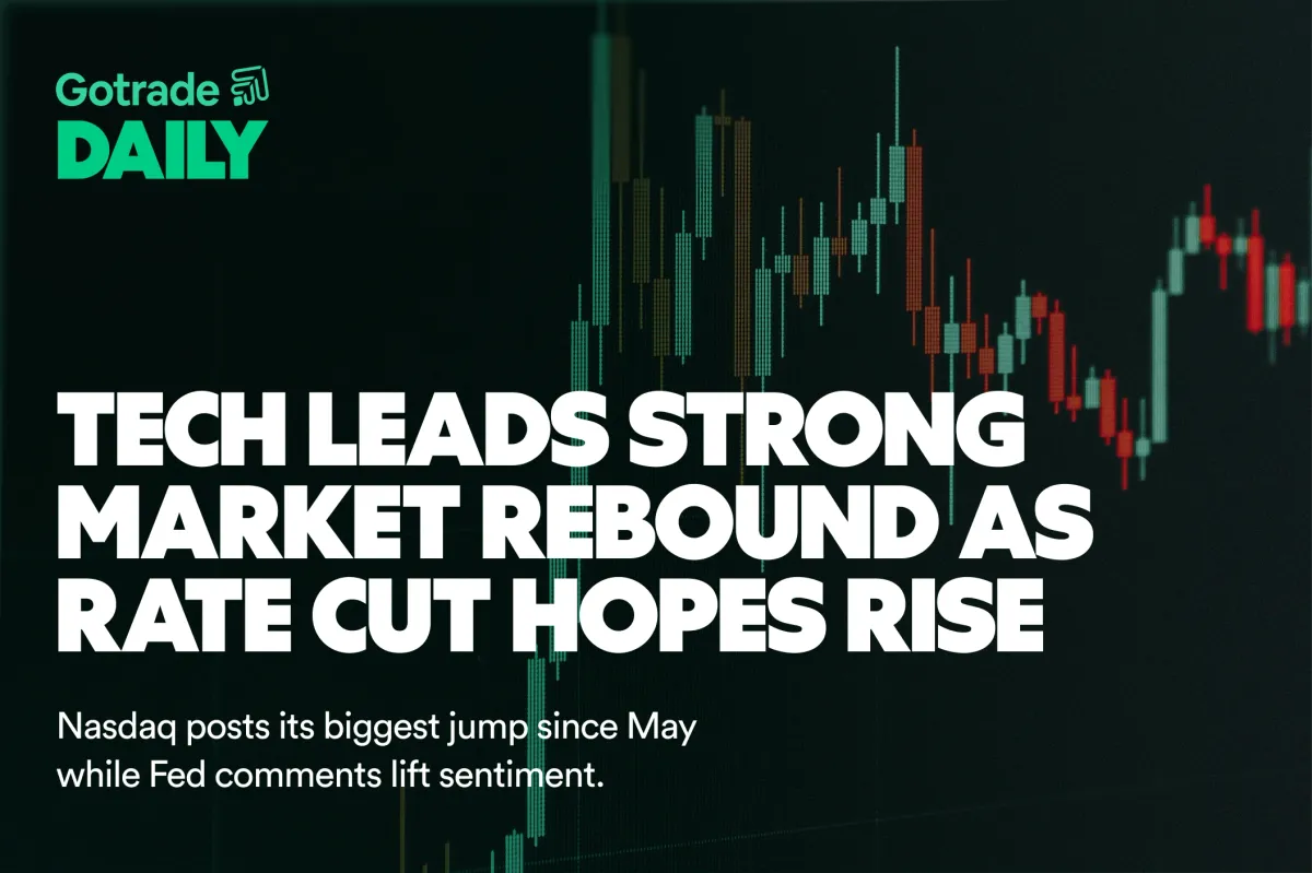 Gotrade Daily: Tech Leads Strong Market Rebound as Rate Cut Hopes Rise