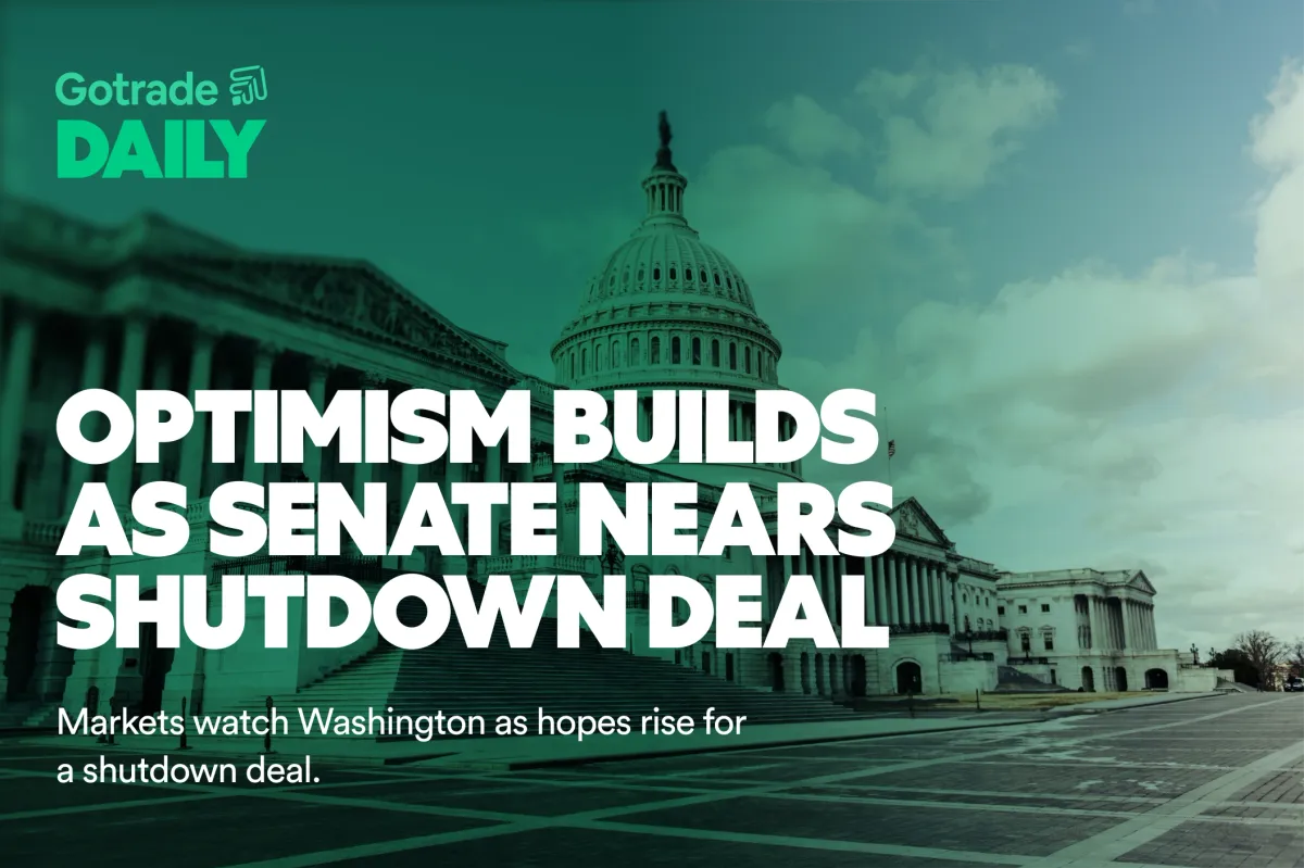 Gotrade Daily: Optimism Builds as Senate Nears Shutdown Deal