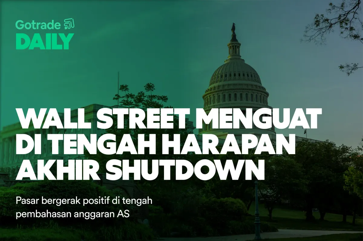 Gotrade Daily: Wall Street Menguat di Tengah Harapan Akhir Shutdown