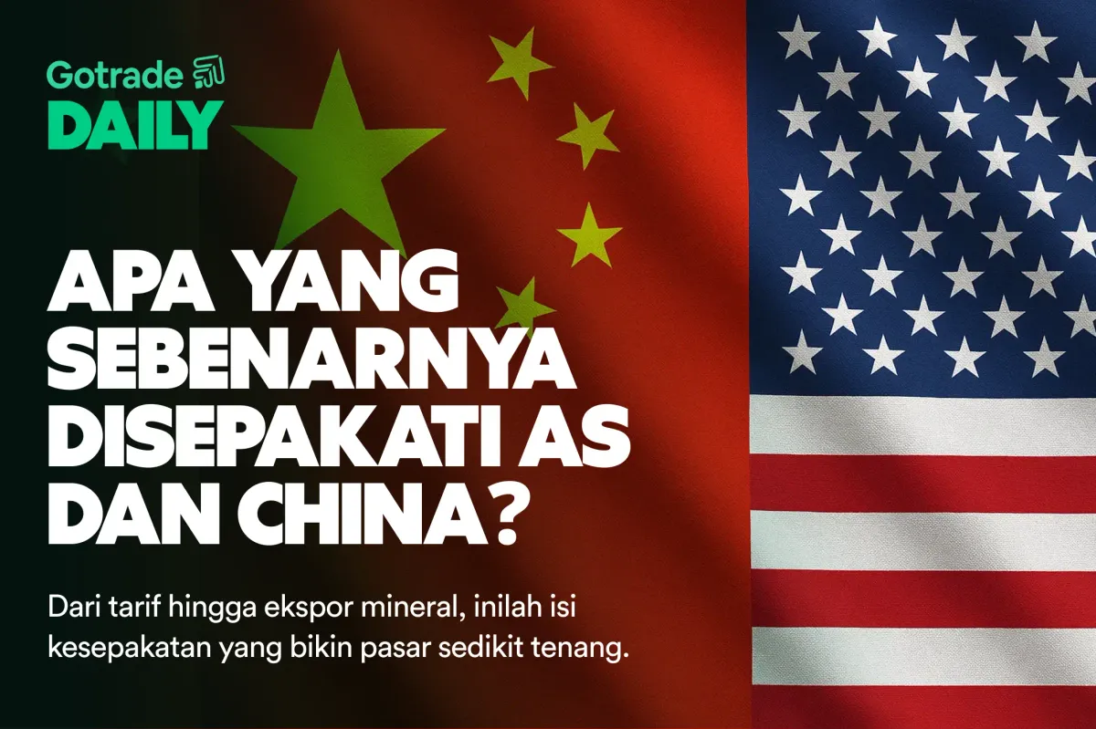 Gotrade Daily: Apa yang Sebenarnya Disepakati AS dan China?