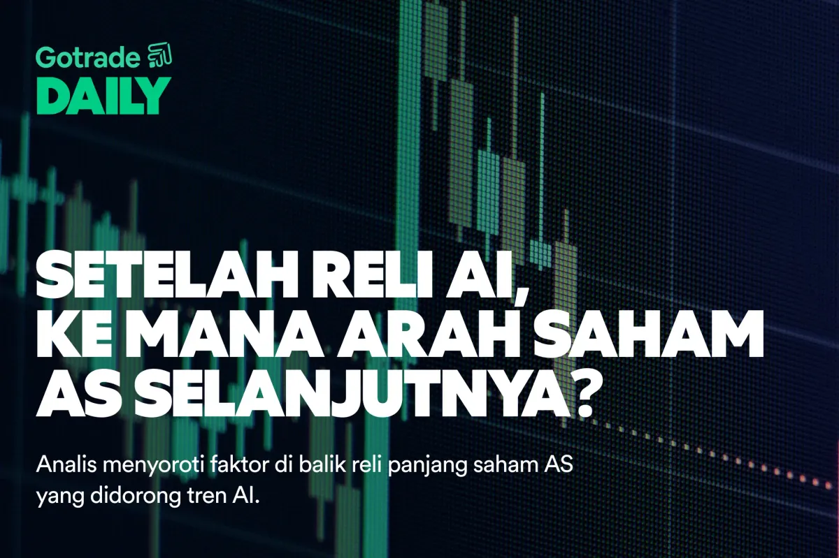 Gotrade Daily: Setelah Reli AI, ke Mana Arah Saham AS Selanjutnya?