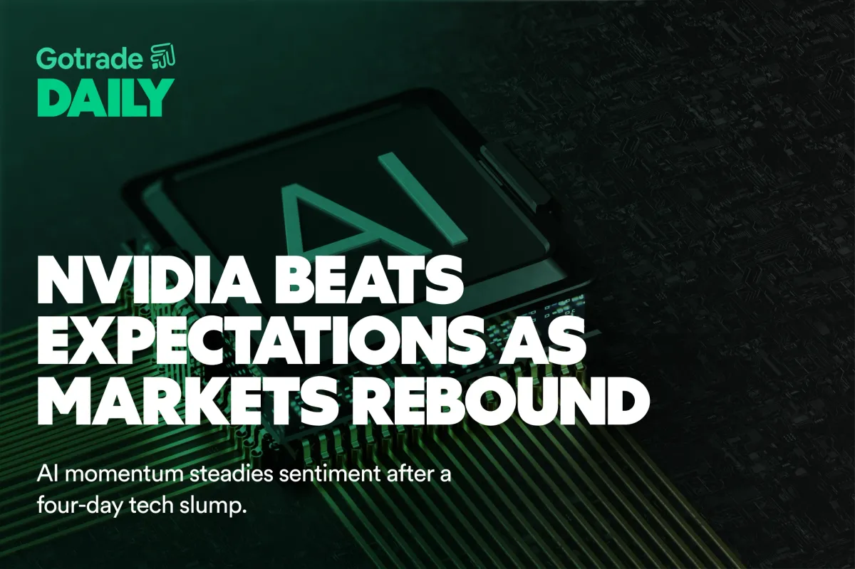 Gotrade Daily: Nvidia Beats Expectations as Markets Rebound