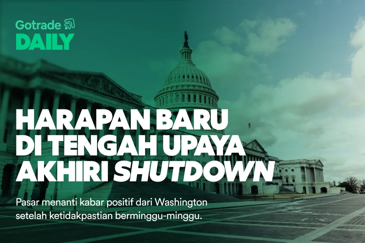 Gotrade Daily: Harapan Baru di Tengah Upaya Akhiri Shutdown