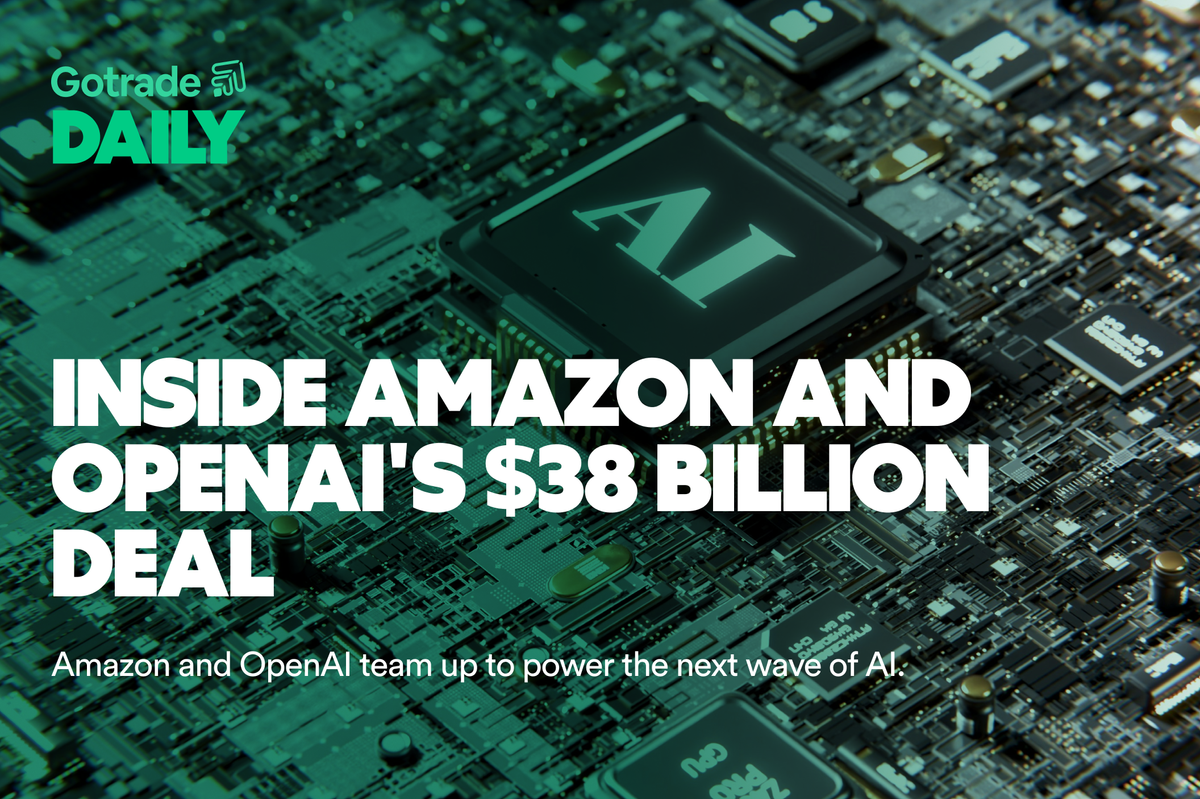 Gotrade Daily: Inside Amazon and OpenAI's $38 Billion Deal