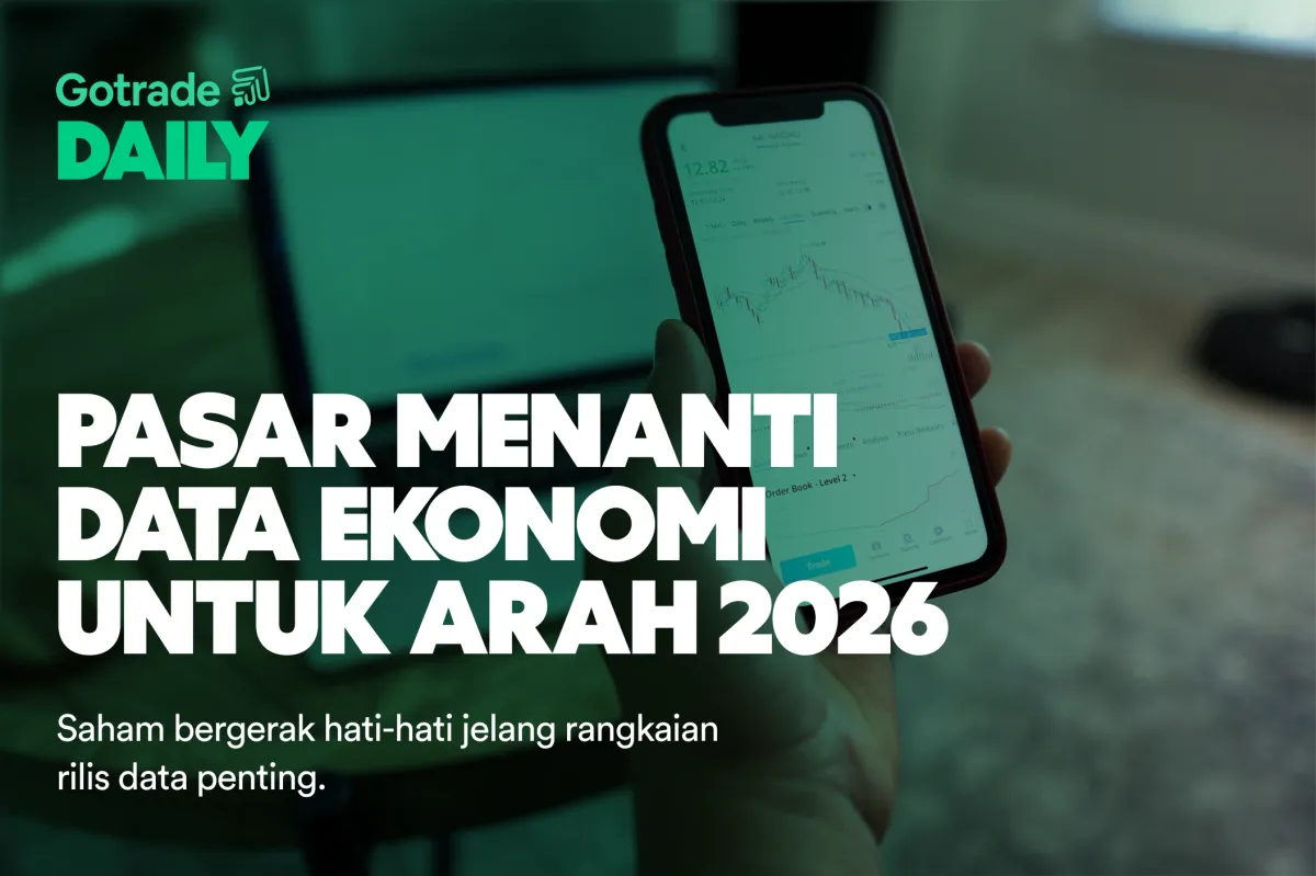Gotrade Daily: Pasar Menanti Data Ekonomi untuk Arah 2026