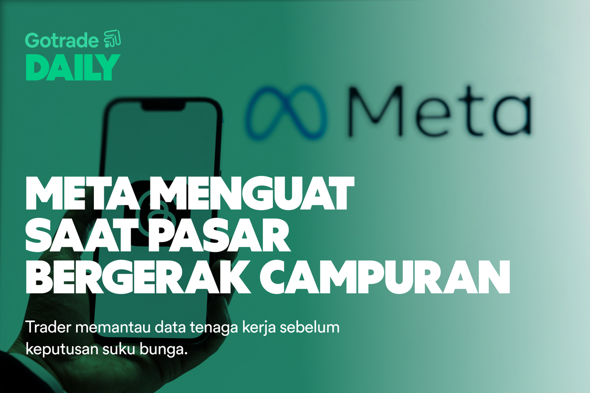 Gotrade Daily: Meta Menguat saat Pasar Bergerak Campuran