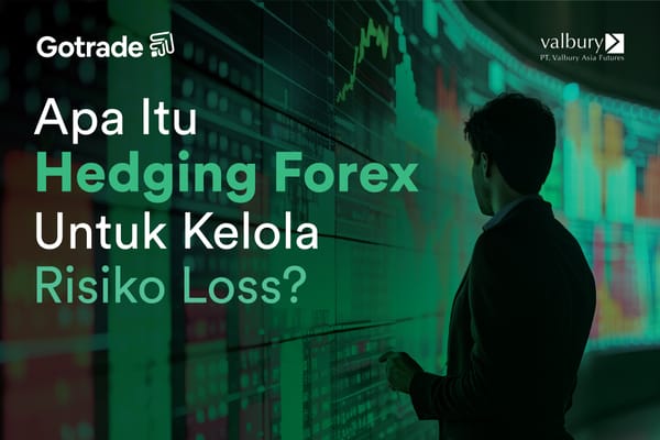 Apa Itu Hedging Forex Untuk Kelola Risiko Loss?