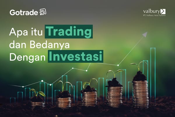 Apa Itu Trading dan Bedanya Dengan Investasi?