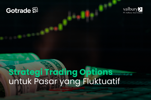 Strategi Trading Options Terbaik untuk Pasar Volatilitas Tinggi