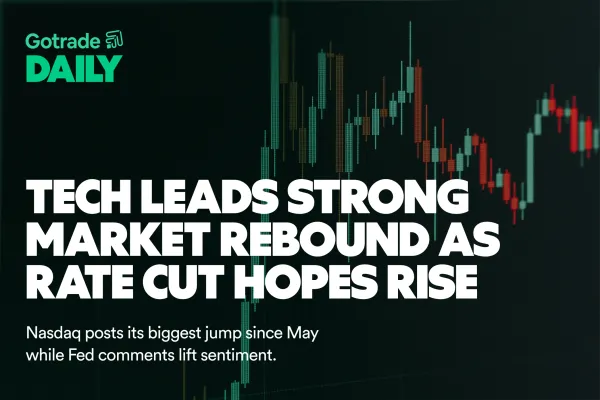 Gotrade Daily: Tech Leads Strong Market Rebound as Rate Cut Hopes Rise