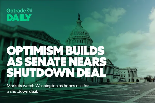 Gotrade Daily: Optimism Builds as Senate Nears Shutdown Deal