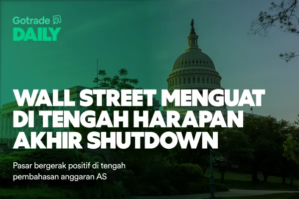 Gotrade Daily: Wall Street Menguat di Tengah Harapan Akhir Shutdown