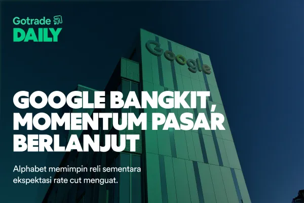 Gotrade Daily: Google Bangkit, Momentum Pasar Berlanjut