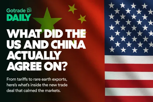 Gotrade Daily: What Did the US and China Actually Agree On?
