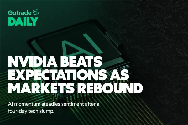 Gotrade Daily: Nvidia Beats Expectations as Markets Rebound