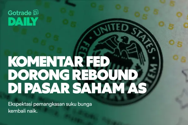 Gotrade Daily: Komentar Fed Dorong Rebound di Pasar Saham AS