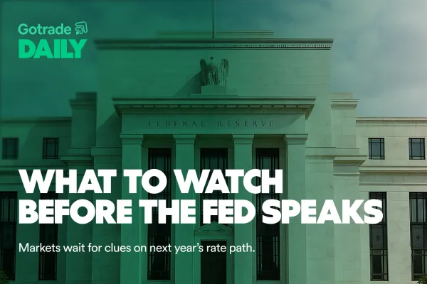 Gotrade Daily: What to Watch Before the Fed Speaks