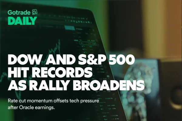 Gotrade Daily: Dow and S&P 500 Hit Records as Rally Broadens