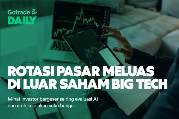 Gotrade Daily: Rotasi Pasar Meluas di Luar Saham Big Tech